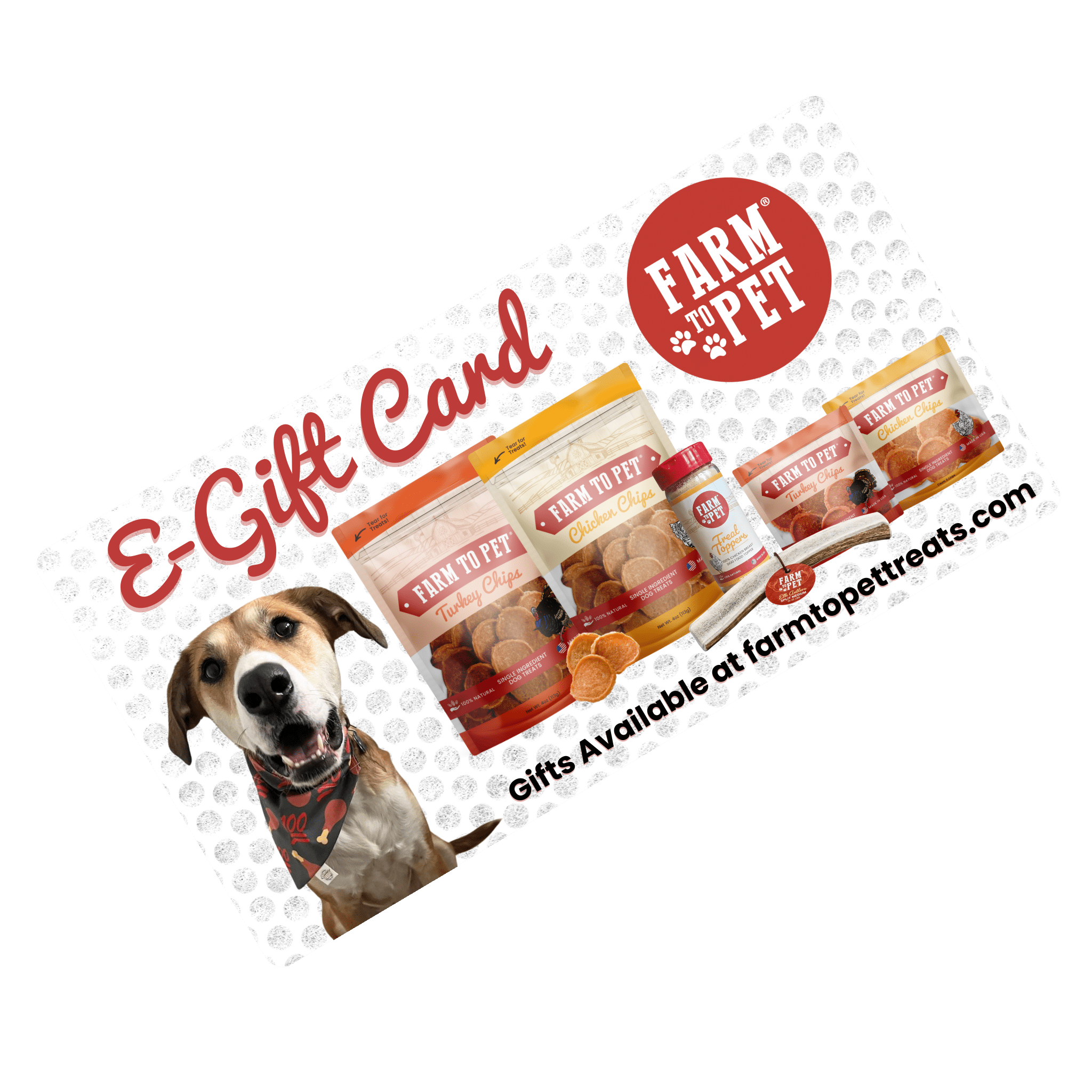 Picture of a Farm to Pet Farm to Pet E-Gift Card with a dog and Farm to Pet products on a white background.