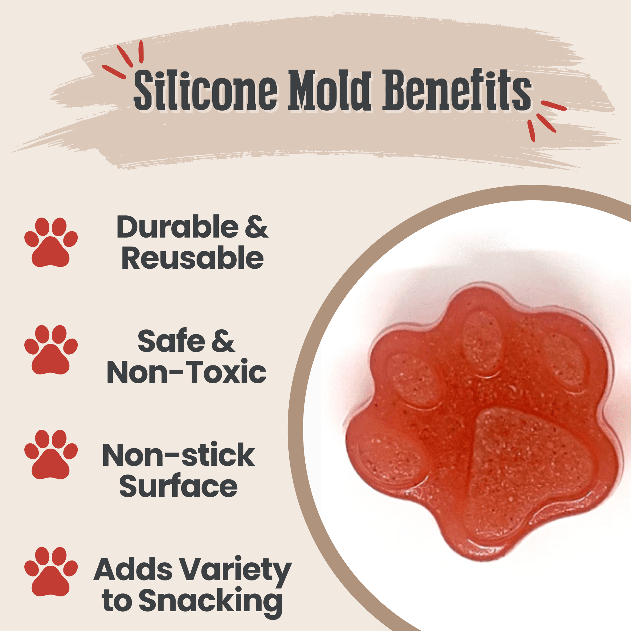 Silicone mold benefits listed with a red treat from mold on a beige background