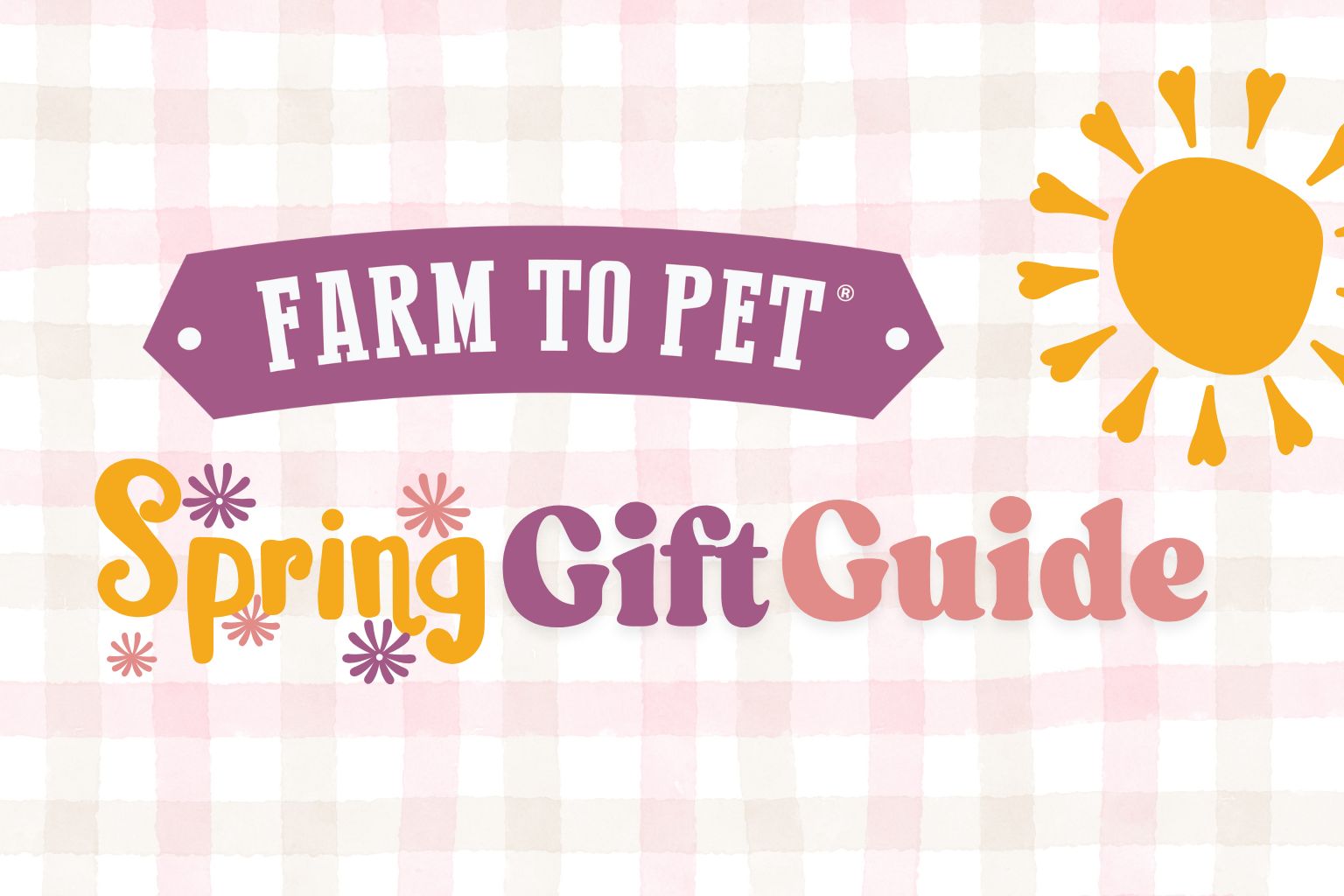 Farm to Pet Spring Gift Guide