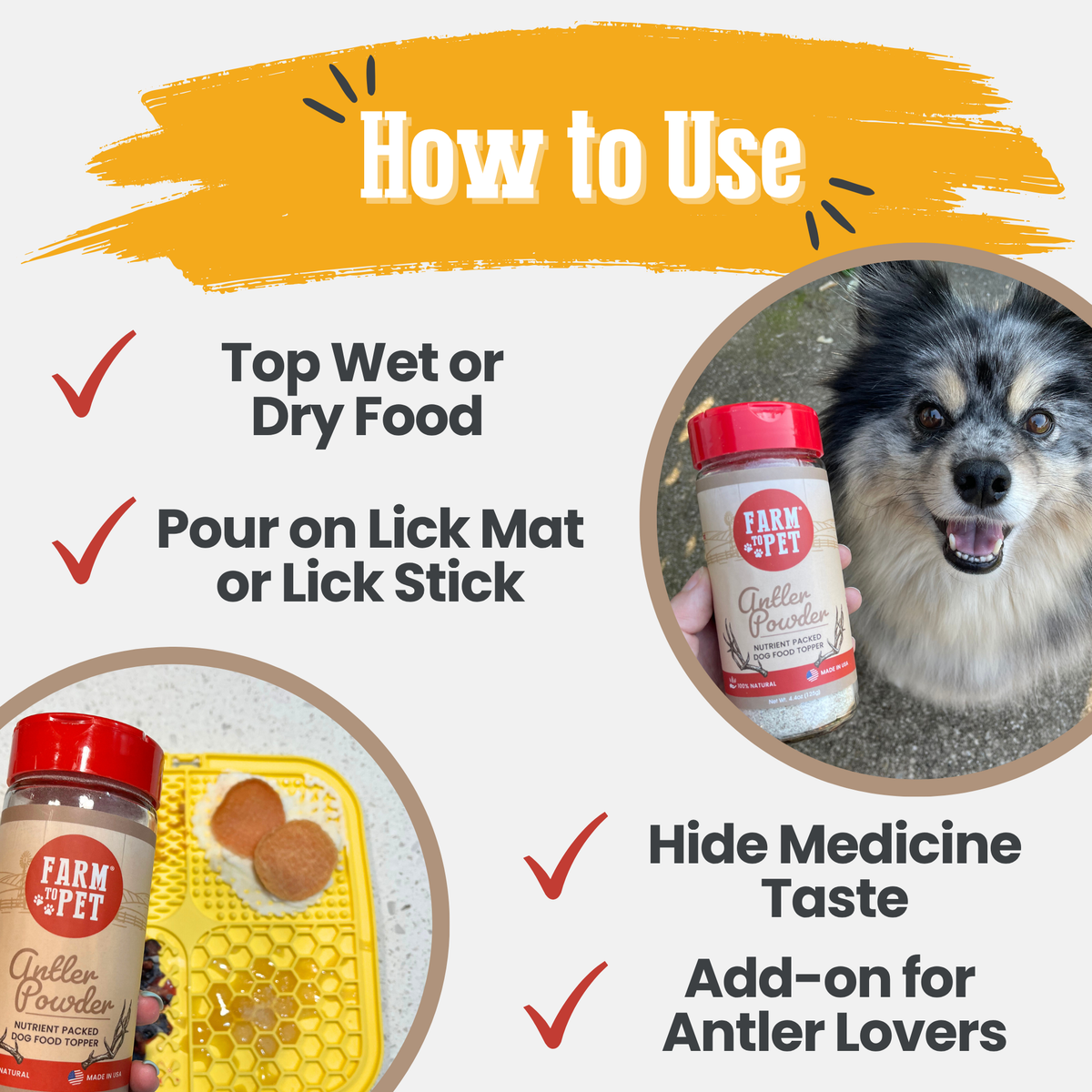 How to use Antler Powder dog food topper: top food, pour on a lick mat, hide medicine